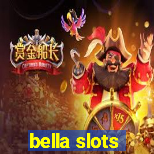 bella slots